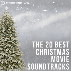 THE BEST CHRISTMAS MOVIE SOUNDTRACKS... EVER!  Entertainment Nation