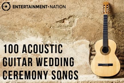 100 Romantic Acoustic Guitar Wedding Ceremony Songs | Entertainment Nation