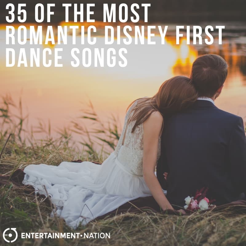 35 Of The Most Romantic Disney First Dance Songs Entertainment Nation Blog