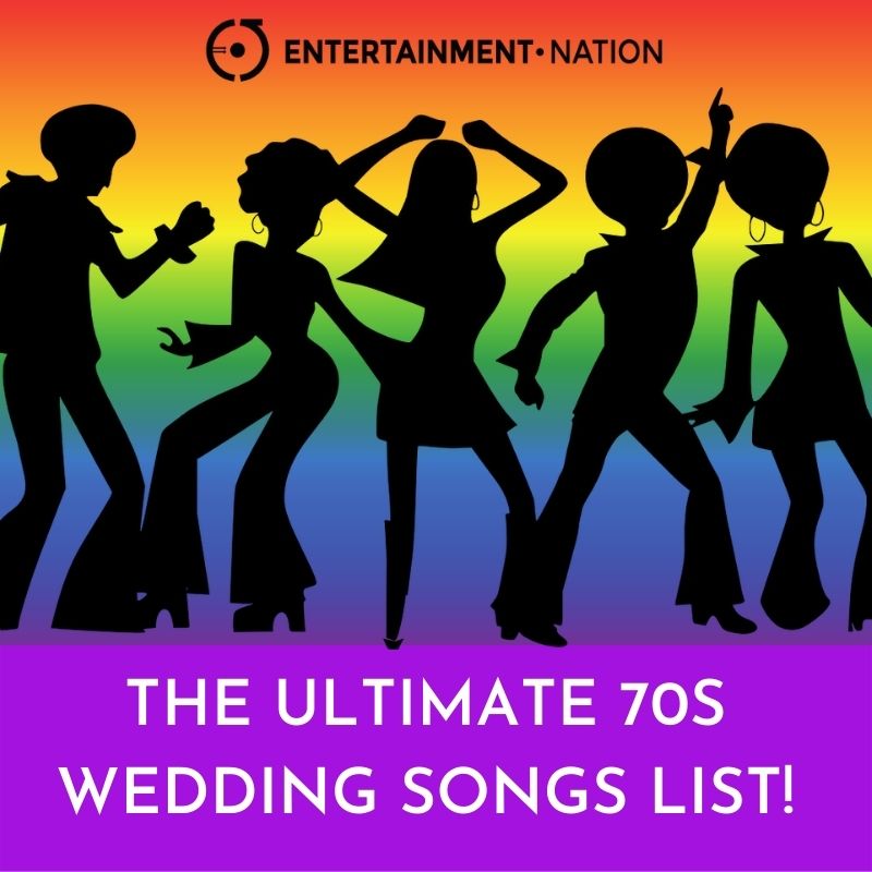 The Ultimate 70s Wedding Songs List! - Entertainment Nation Blog