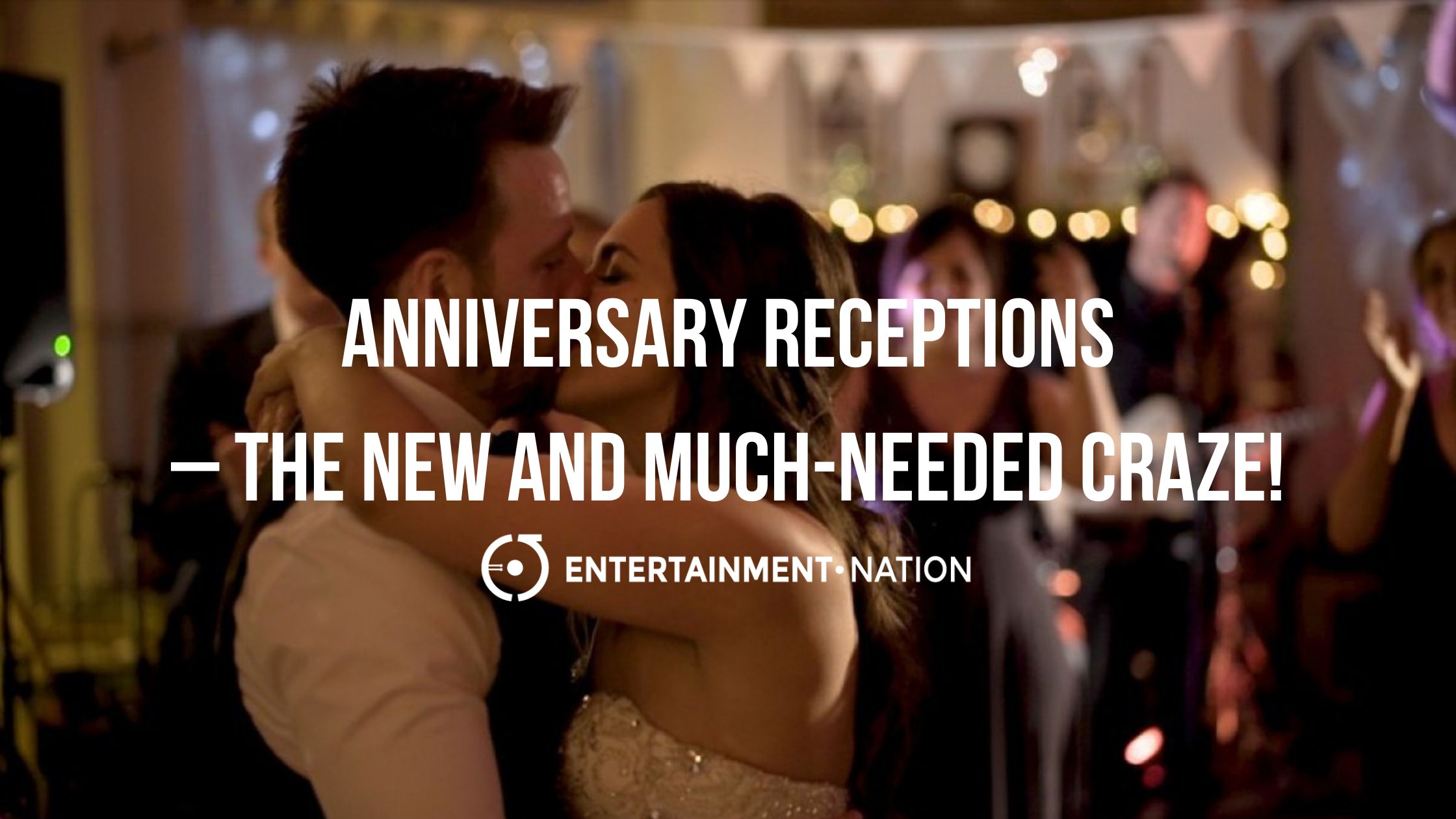 Anniversary Receptions - The New and Much-Needed Craze!