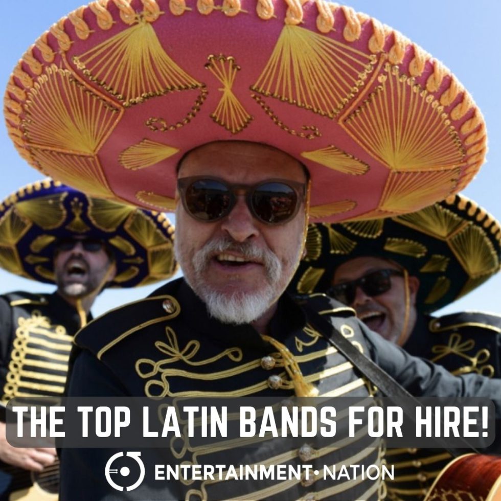 The Top Latin Bands For Hire! Entertainment Nation Blog